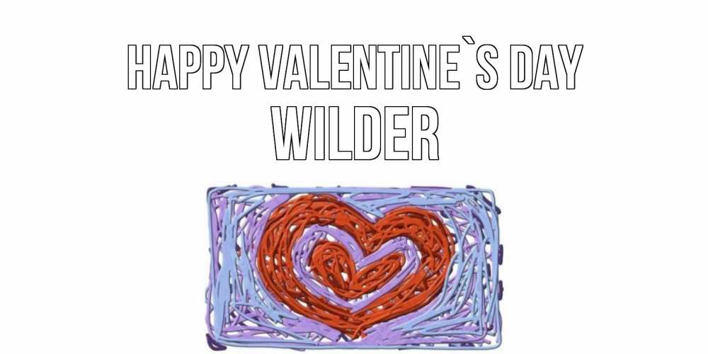 Greetings card с именем, Wilder Happy Valentine`s Day красное сердечко для валентинки Greetings with text for free download 